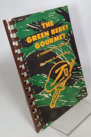 The Green Beret Gourmet: a Cookbook for Advesors