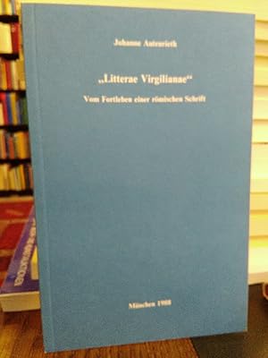 Seller image for Litterae Virgilianae". Vom Fortleben einer rmischen Schrift. (Schriften des Historischen Kollegs. Vortge 14) for sale by Antiquariat Thomas Nonnenmacher