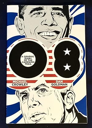 Immagine del venditore per A GRAPHIC DIARY OF THE CAMPAIGN TRAIL; Michael Crowley and Dan Goldman venduto da Borg Antiquarian