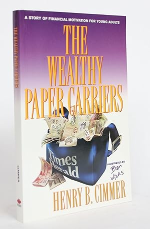 Immagine del venditore per The Wealthy Paper Carriers: A Story of Financial Motivation for Young Adults venduto da Minotavros Books,    ABAC    ILAB