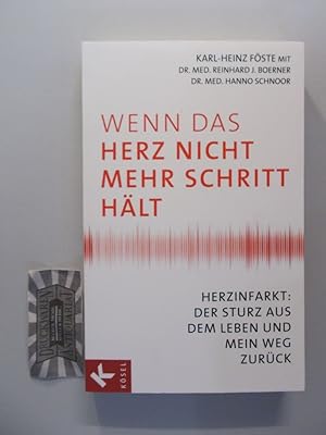 Image du vendeur pour Wenn das Herz nicht mehr Schritt hlt : Herzinfarkt: der Sturz aus dem Leben und mein Weg zurck. mis en vente par Druckwaren Antiquariat