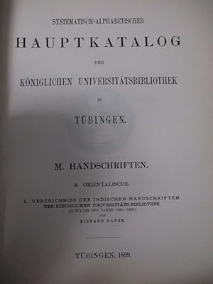 Bild des Verkufers fr Verzeichniss der indischen Handschriften. der Kniglichen Universitts-Bibliothek. (Zuwachs der Jahre 1865 - 1899). (= Systematisch-alphabetischer Hauptkatalog der kniglichen Universitt zu Tbingen. M. Handschriften. a. Orientalische. Bd. 1) zum Verkauf von Antiquariat Bookfarm