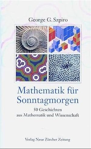 Image du vendeur pour Mathematik am Sonntagmorgen : 50 Geschichten aus Mathematik und Wissenschaft. mis en vente par Antiquariat Bookfarm