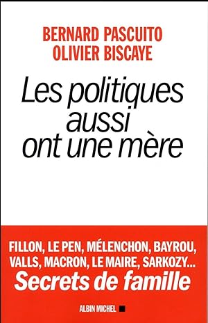 les politiques aussi ont une mère ; Fillon, Le Pen, Mélenchon, Bayrou, Valls, Macron, Le Maire, S...