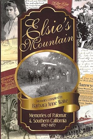 Immagine del venditore per Elsie's Mountain Memories of Palomar and Southern California 1897 - 1987 Inscribed copy venduto da Charles Lewis Best Booksellers