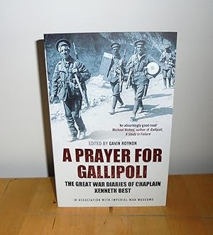 Seller image for A Prayer For Gallipoli : The Great War Diaries of Chaplain Kenneth Best for sale by M. C. Wilson