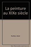 Image du vendeur pour La Peinture Aux Xixe Et Xxe Sicles mis en vente par RECYCLIVRE