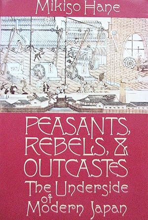 Imagen del vendedor de Peasants, Rebels, and Outcastes: The Underside of Modern Japan a la venta por Librairie La fort des Livres