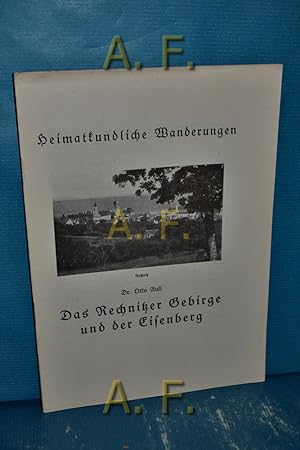 Bild des Verkufers fr Das Rechnitzer Gebirge und der Eisenberg : Heimatkundliche Wanderungen 45. zum Verkauf von Antiquarische Fundgrube e.U.