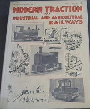 MODERN TRACTION for INDUSTRIAL AND AGRICULTURAL RAILWAYS