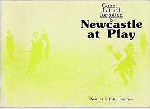 Imagen del vendedor de Newcastle at Play. Gone . But Not Forgotten No. 6 a la venta por Barter Books Ltd