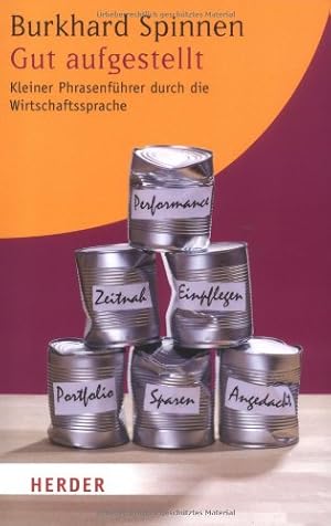 Seller image for Gut aufgestellt: Kleiner Phrasenfhrer durch die Wirtschaftssprache (HERDER spektrum) for sale by Gabis Bcherlager