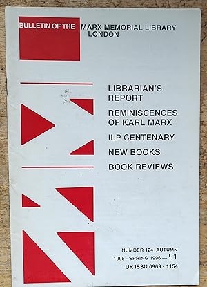 Immagine del venditore per Bulletin Of The Marx Memorial Library Number 124 Autumn 1995-Spring 1996 / Matthew Brown "The ILP Centenary - Srill Making Socialists" Helen Graham "Socialism and War" book review venduto da Shore Books