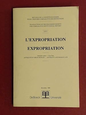 Immagine del venditore per L'expropriation. Premire partie. Antiquit et droit romain. Band LXVI aus der Reihe "Recueils de la Socite Jean Bodin pour l'histoire comparative des institutions". venduto da Wissenschaftliches Antiquariat Zorn