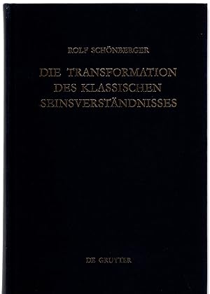 Bild des Verkufers fr Die Transformation des klassischen Seinsverstndnisses. zum Verkauf von nika-books, art & crafts GbR