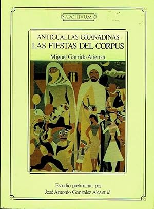 Imagen del vendedor de Antiguallas granadinas. Las fiestas del Corpus. a la venta por Librera Reciclaje