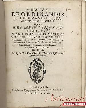 Theses De Ordinandis et infirmandis testamentis et codicillis: Quas deo adiuvante et praesidio . ...