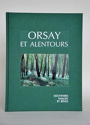 Orsay et Alentours, Souvenirs et Images De Rêves