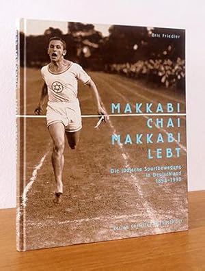 Seller image for Makkabi Chai / Makkabi lebt. Die jdische Sportbewegung in Deutschland 1898 - 1998 for sale by AMSELBEIN - Antiquariat und Neubuch