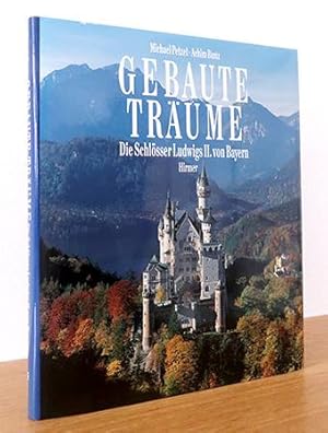 Seller image for Gebaute Trume. Die Schlsser Ludwigs II. von Bayern for sale by AMSELBEIN - Antiquariat und Neubuch