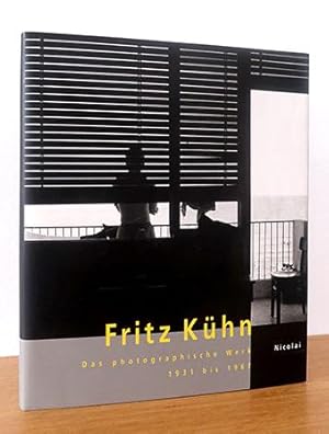 Fritz Kühn - Das photographische Werk 1931 bis 1967