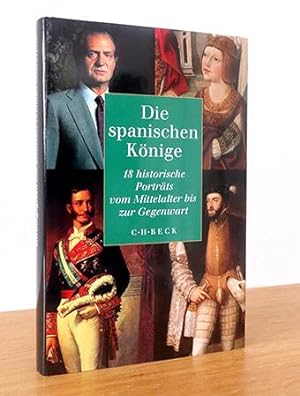 Seller image for Die spanischen Knige - 18 historische Portrts vom MIttelalter bis zur Gegenwart for sale by AMSELBEIN - Antiquariat und Neubuch