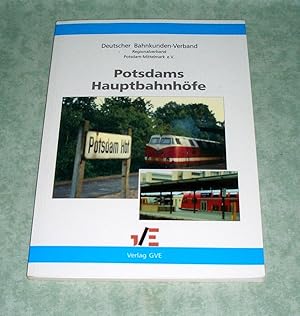 Seller image for Potsdams Hauptbahnhfe. Eisenbahn-Geschichte(n). for sale by Antiquariat  Lwenstein