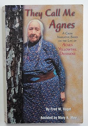 Image du vendeur pour They Call Me Agnes: Crow Narrative Based on the Life of Agnes Yellowtail Deernose, a: A Crow Narrative Based on the Life of Agnes Yellowtail Deernose mis en vente par Our Kind Of Books