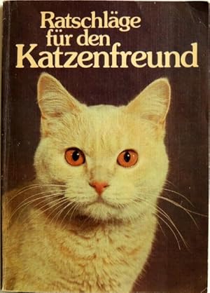 Bild des Verkufers fr Ratschlge fr den Katzenfreund; zum Verkauf von Peter-Sodann-Bibliothek eG