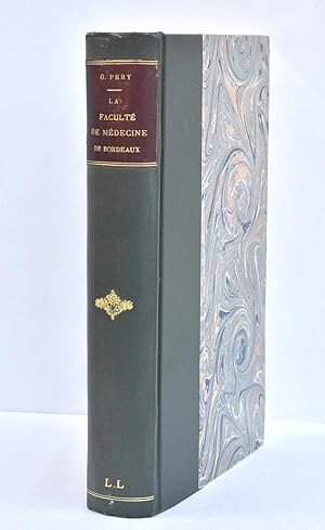 Histoire de la Faculté de médecine de Bordeaux et de l'enseignement médical dans cette ville 1441...