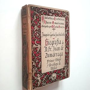 Imagen del vendedor de Biografa de D. Fr. Juan de Zumrraga, Primer Obispo y Arzobispo de Mjico a la venta por MAUTALOS LIBRERA