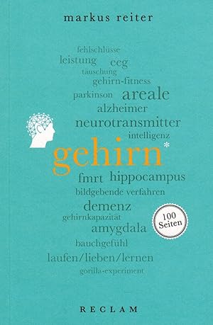 Bild des Verkufers fr Gehirn. 100 Seiten (Reclam 100 Seiten) zum Verkauf von Paderbuch e.Kfm. Inh. Ralf R. Eichmann