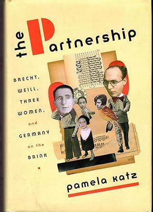 Immagine del venditore per The Partnership: Brecht, Weill, Three Women, and Germany on the Brink venduto da Dorley House Books, Inc.