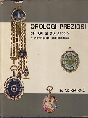 Orologi preziosi da XVI al XIX secolo