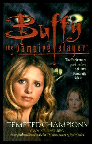Image du vendeur pour TEMPTED CHAMPIONS - Buffy the Vampire Slayer mis en vente par W. Fraser Sandercombe