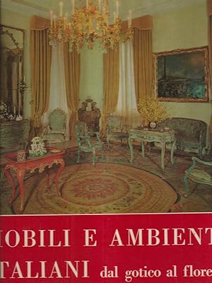Mobili e Ambienti Italiani - dal gotico al floreale