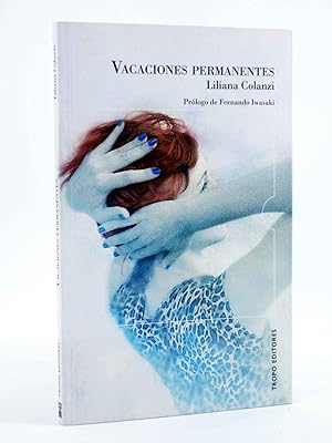 Image du vendeur pour VACACIONES PERMANENTES (Liliana Colanzi) Tropo, 2012. OFRT antes 17E mis en vente par Libros Fugitivos