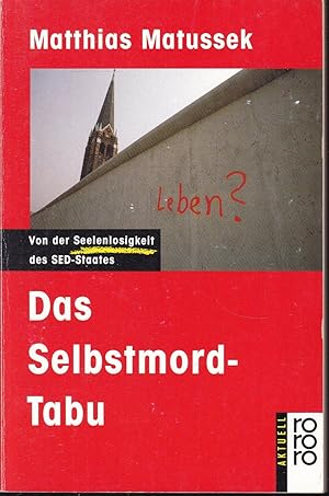Seller image for Das Selbstmord-Tabu. Von der Seelenlosigkeit des SED-Staates (Rororo aktuell) for sale by Graphem. Kunst- und Buchantiquariat