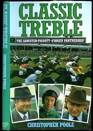 Seller image for Classic Treble | The Sangster-Piggott-O'Brien Partnership for sale by Little Stour Books PBFA Member