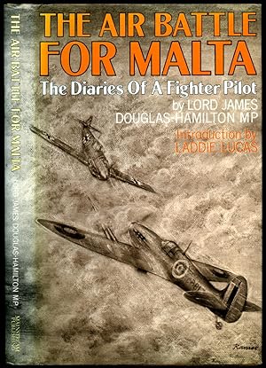 Seller image for The Air Battle For Malta | The Diaries of a Fighter Pilot for sale by Little Stour Books PBFA Member