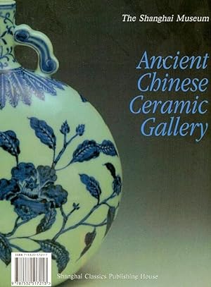 Ancient Chinese Ceramic Gallery, The Shanghai Nuseum = Shang hai bo wu guan zhong guo gu dai tao ...