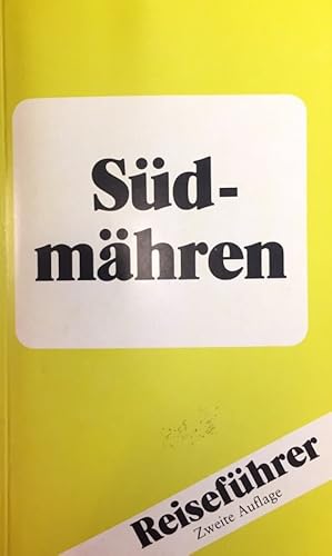 Südmährischer Reiseführer für die Kreise Neubistriz, Nikolsburg, Znaim und das Zlabuingser Ländch...