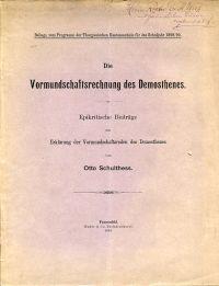 Die Vormundschaftsrechnung des Demosthenes. Epikritische Beiträge zur Erklärung der Vormundschaft...