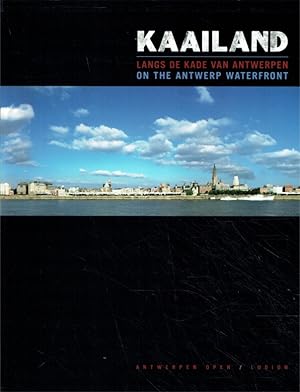 Seller image for Kaailand. Langs de Kade van Antwerpen. On the Antwerp waterfront. for sale by Antiquariat Bernhardt