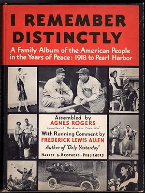 I Remember Distinctly : A Family Album of the American People, 1918 - Pearl Harbor