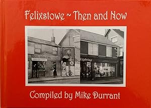 Felixstowe - Then and Now