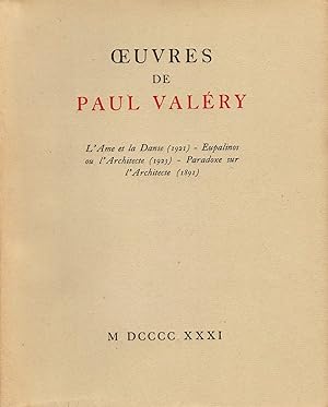 Oeuvres de Paul Valéry: L'Ame et la Danse (1921) - Eupalinos ou l'Architecte (1923) - Paradoxe su...
