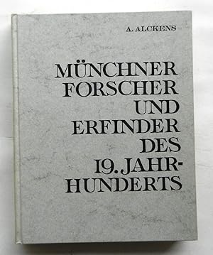 Image du vendeur pour Mnchner Forscher und Erfinder des 19. Jahrhunderts. mis en vente par Buch- und Kunst-Antiquariat Flotow GmbH