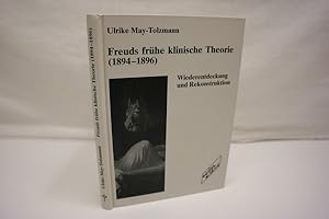 Freuds frühe klinische Theorie (1894 - 1896) Wiederentdeckung und Rekonstruktion