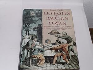 Image du vendeur pour Les fastes de Bacchus et de Comus. ou Histoire du boire et du manger en Europe, de l antiquit  nos jours,  travers les livres. mis en vente par Der-Philo-soph